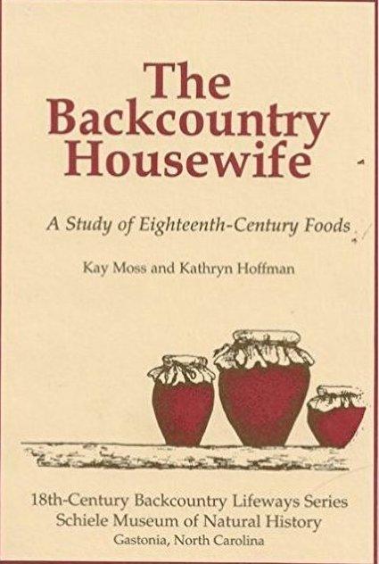 The Backcountry Housewife A Study of Eighteenth-Century Foods