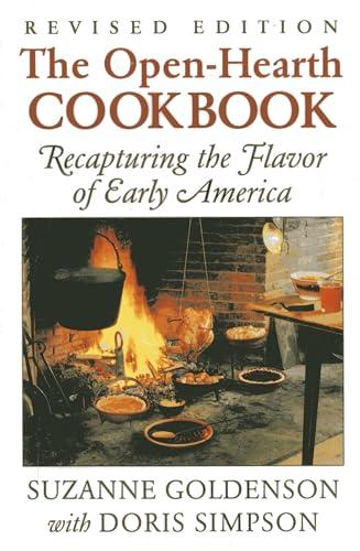 The Open-Hearth Cookbook Recapturing the Flavor of Early America