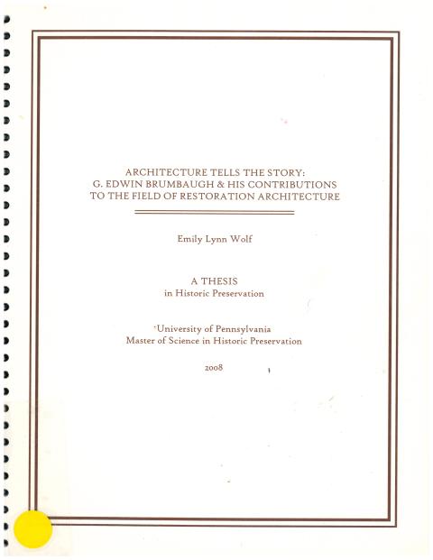 Architecture Tells the Story: G. Edwin Brumbaugh and His Contributions to the Feld of Restoration Architecture (Thesis)