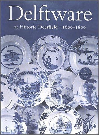 Delftware at Historic Deerfield, 1600-1800