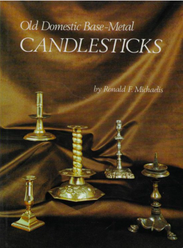 Old Domestic Base-metal Candlesticks from the 13th Century to the 19th
