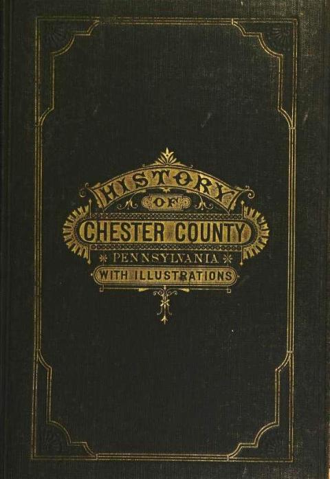 History of Chester County, Pennsylvania, with Genealogical and Biographical Sketches