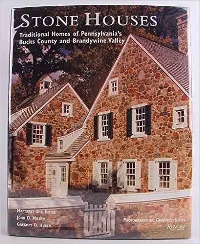 Stone Houses: Traditional Homes of Pennsylvania's Bucks County and Brandywine Valley