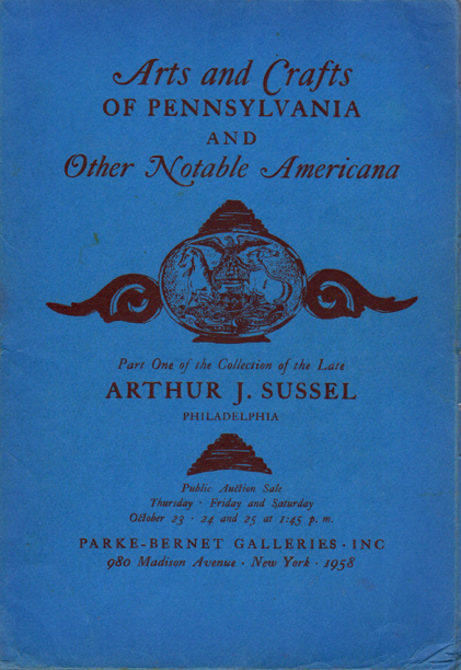 Collection of the Late Arthur J. Sussel Arts and Crafts of Pennsylvania and Other Notable Americans Vol. 1,2,3