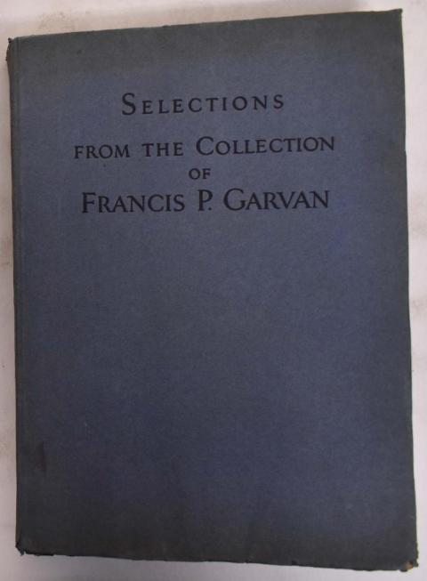 Selections from the Collection of Francis P. Garvan Sales Catalog Furniture and Silver by American Master Craftsmen of Colonial and Early Federal Times