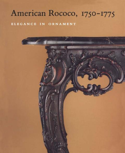 American Rococo 1750-1775: Elegance in Ornament