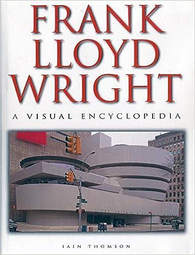 Frank Lloyd Wright A Visual Encyclopedia