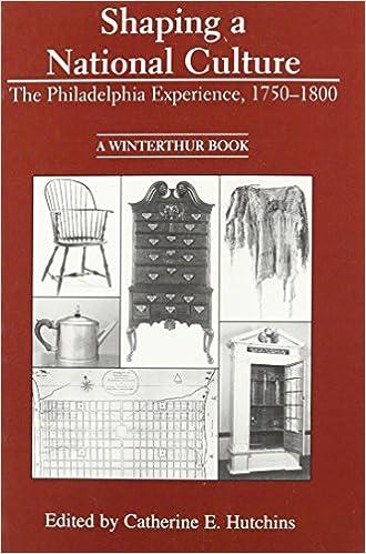 Shaping a National Culture The Philadelphia Experience, 1750-1800