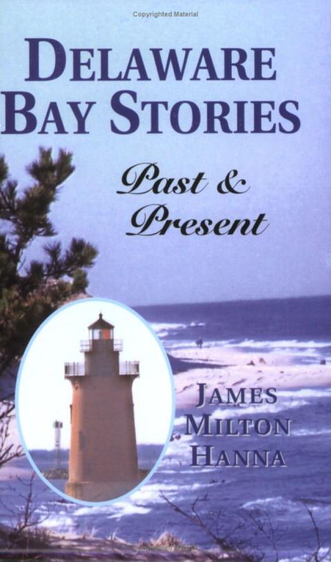 Delaware Bay Stories, Past and Present