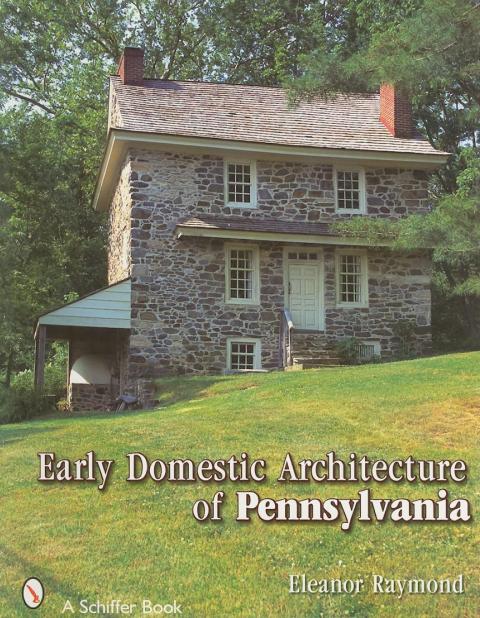 Early Domestic Architecture of Pennsylvania