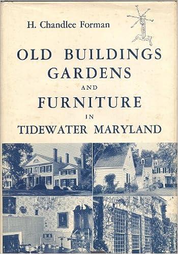 Old Buildings Gardens and Furniture in Tidewater Maryland