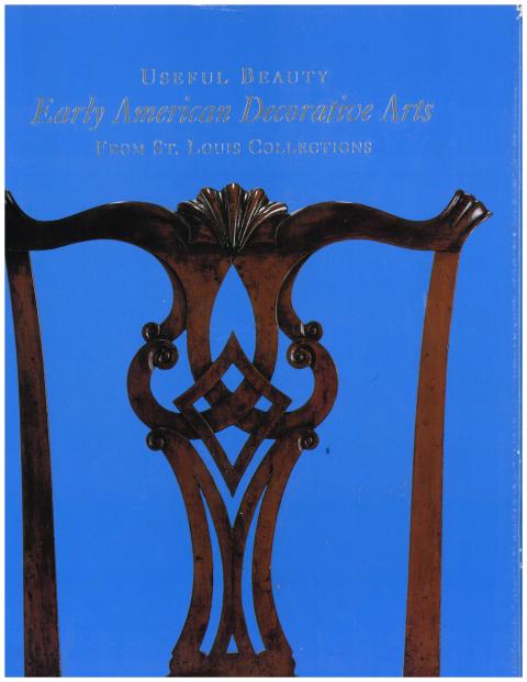 Useful Beauty: early American decorative arts from St. Louis collections