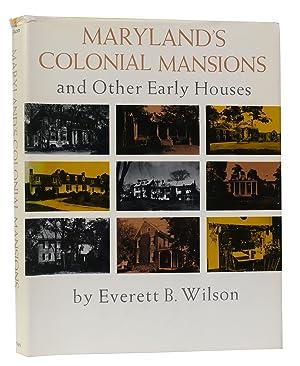 Marylands Colonial Mansions and Other Early Houses