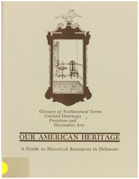 Glossary of Architectural Terms Colonial Doorways Furniture and Decorative Arts Our American Heritage A Guide to Historical Resources in Delaware
