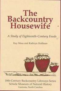 The Backcountry Housewife A Study of Eighteenth-Century Foods