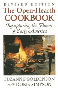 The Open-Hearth Cookbook Recapturing the Flavor of Early America
