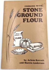 Cooking with Stone Ground Flour