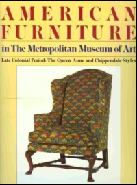 American Furniture in the Metropolitan Museum of Art II Late Colonial Period: Queen Anne &
