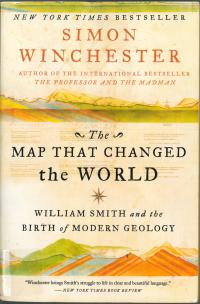 The Map That Changed the World: William Smith and the Birth of Modern Geology