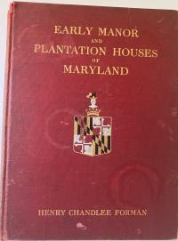 Early Manor and Plantation Houses of Maryland