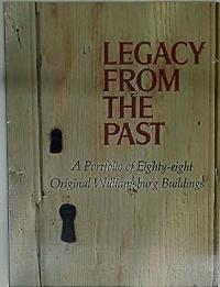Legacy from the Past: A Portfolio of Eighty-eight Original Williamsburg Buildings