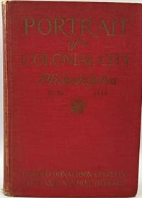 Portrait of a Colonial City - Philadelphia 1670-1838