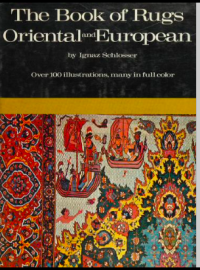 The Book of Rugs: Oriental and European