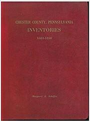 Chester County, Pennsylvania Inventories 1684-1850