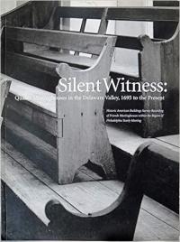 Silent Witness: Quaker Meetinghouses in the Delaware Valley, 1695 to the Present