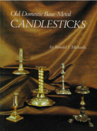 Old Domestic Base-metal Candlesticks from the 13th Century to the 19th