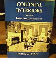 Colonial Interiors Federal and Greek Revival, third series