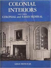 Colonial Interiors First Series - Colonial and Early Federal