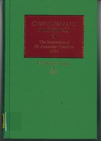Gentleman's Progress The Itinerarium of Dr. Alexander Hamilton 1744