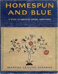 Homespun And Blue. A Study of American Crewel Embroidery