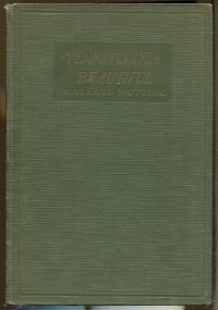 Pennsylvania Beautiful (Eastern) ... illustrated by the author with many examples of landscapes and old houses in all the counties herein described.