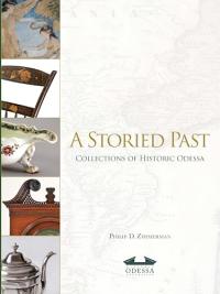 A STORIED PAST : Collections of Historic Odessa