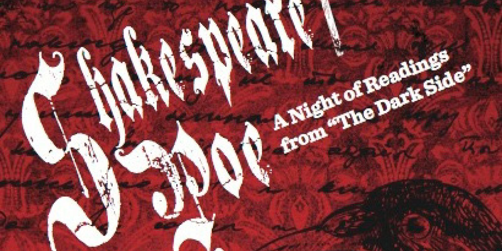 Shakespeare / Poe: A Night of Readings from the Dark Side